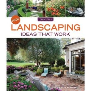 New Landscaping Ideas That Work - by  Julie Moir Messervy (Paperback) - 1 of 1