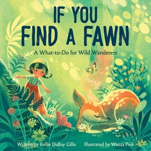 If You Find a Fawn - (Disney Planet Possible) by  Kellie DuBay Gillis (Hardcover) - 1 of 1