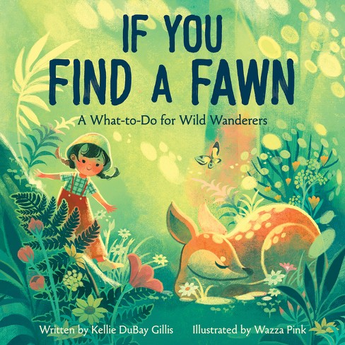 If You Find a Fawn - (Disney Planet Possible) by  Kellie DuBay Gillis (Hardcover) - image 1 of 1