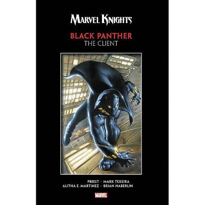 Marvel Knights Black Panther by Priest & Texeira: The Client - by  Christopher Priest & Mark Texeira (Paperback)