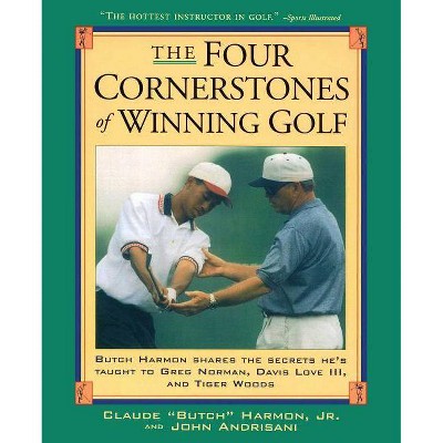 Four Cornerstones of Winning Golf - by  John Andrisiani & Butch Harmon (Paperback)