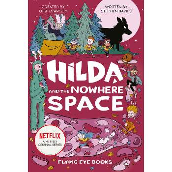 Hilda and the Nowhere Space - (Hilda Tie-In) by  Luke Pearson & Stephen Davies (Hardcover)