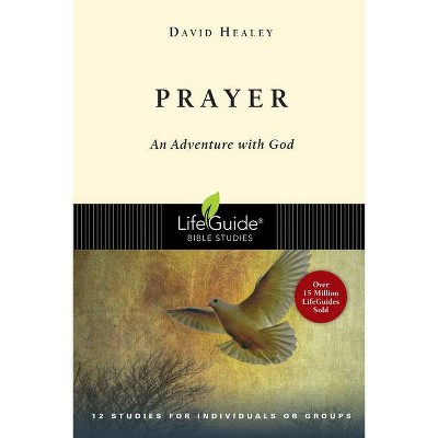 Prayer - (Lifeguide Bible Studies) by  David Healey (Paperback)