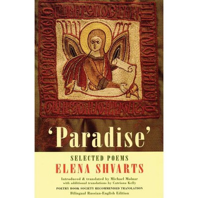 Paradise - by  Elena Shvarts (Paperback)