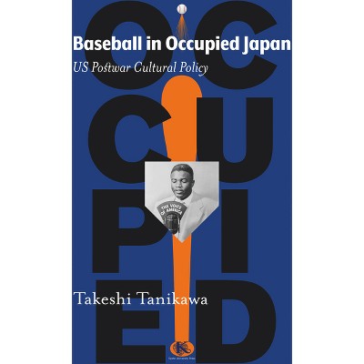 Baseball in Occupied Japan - by  Takeshi Tanikawa (Paperback)