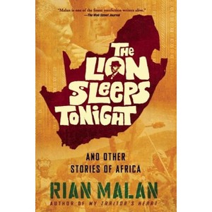 The Lion Sleeps Tonight - by  Rian Malan (Paperback) - 1 of 1