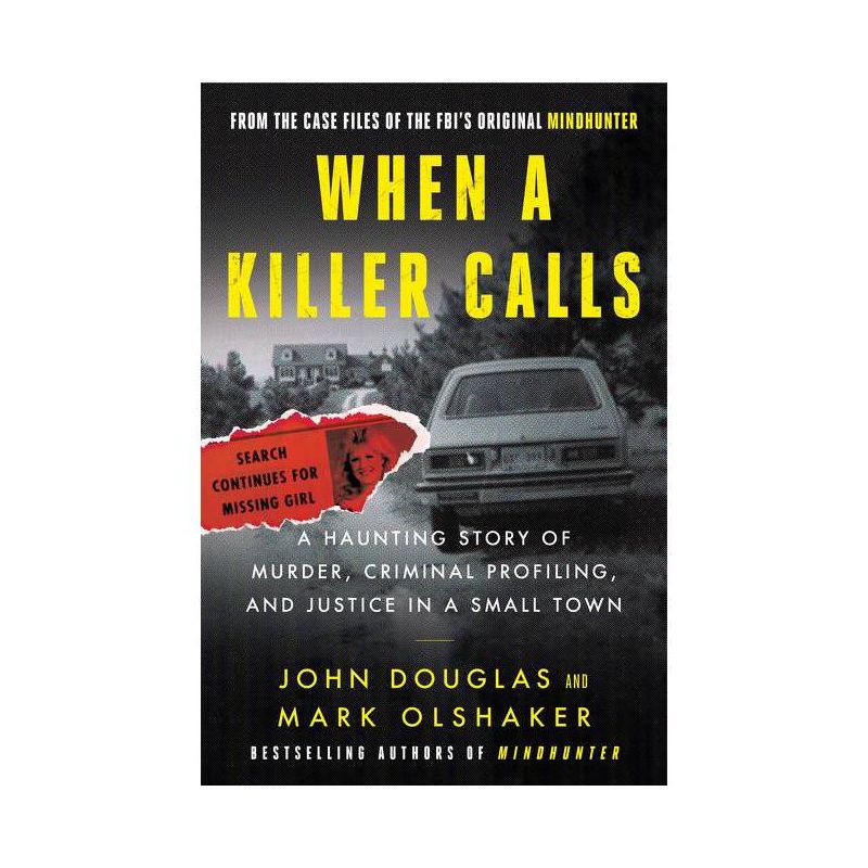When a Killer Calls - (Cases of the Fbi's Original Mindhunter) by  John E Douglas & Mark Olshaker (Paperback), 1 of 2