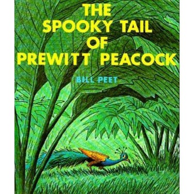 The Spooky Tail of Prewitt Peacock - by  Bill Peet (Paperback)