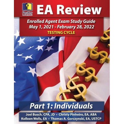 PassKey Learning Systems EA Review Part 1 Individuals; Enrolled Agent Study Guide - by  Joel Busch & Christy Pinheiro & Thomas A Gorczynski