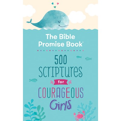The Bible Promise Book: 500 Scriptures for Courageous Girls - by  Janice Thompson (Paperback)