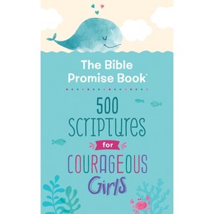 The Bible Promise Book: 500 Scriptures for Courageous Girls - by  Janice Thompson (Paperback) - 1 of 1