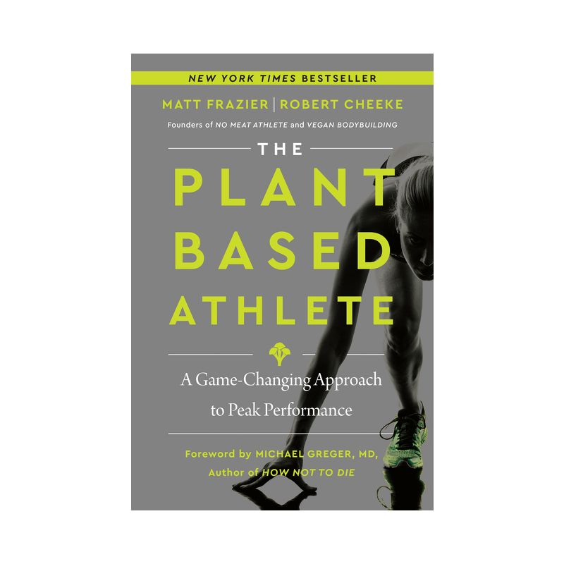 The Plant-Based Athlete - by  Matt Frazier & Robert Cheeke (Hardcover), 1 of 2