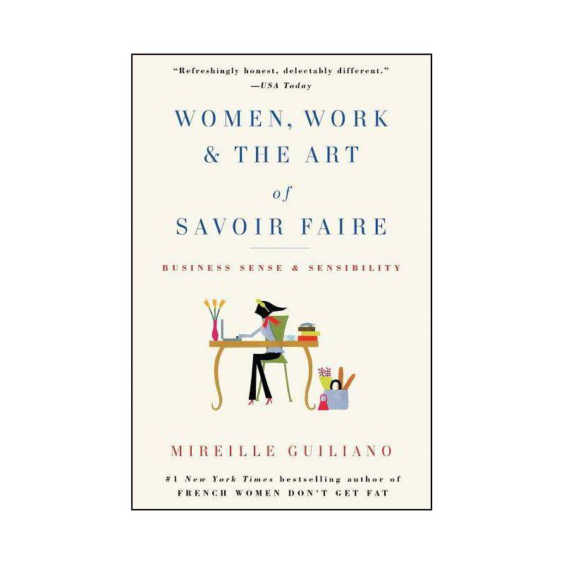 Women, Work & the Art of Savoir Faire - by  Mireille Guiliano (Paperback), 1 of 2