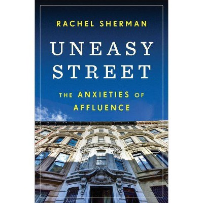 Uneasy Street - by  Rachel Sherman (Hardcover)