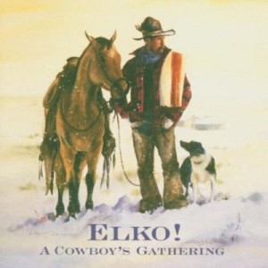 Various Artists - Elko! A Cowboys Gathering (CD) - 1 of 1
