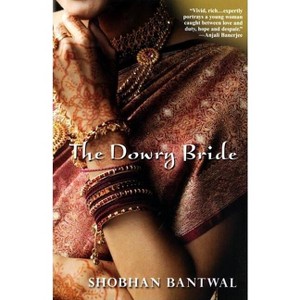The Dowry Bride - by  Shobhan Bantwal (Paperback) - 1 of 1