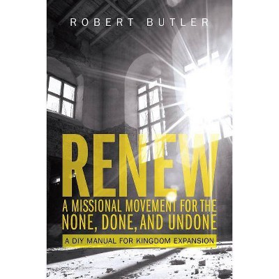 Renew - by  Robert Butler (Paperback)