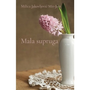 Mala supruga - by  Milica Jakovljevic Mir-Jam (Paperback) - 1 of 1