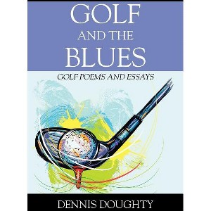 Golf and the Blues - by  Dennis Doughty (Paperback) - 1 of 1