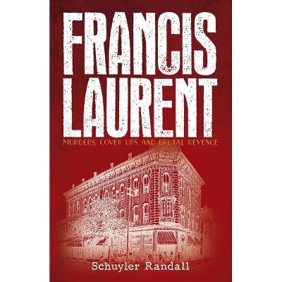 Francis Laurent - by  Schuyler Randall (Paperback)