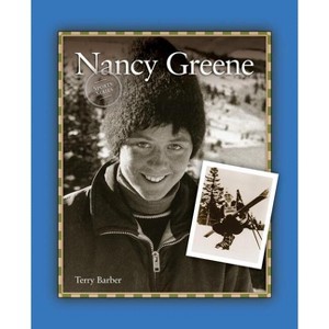 Nancy Greene - (Sports) by  Terry Barber (Paperback) - 1 of 1