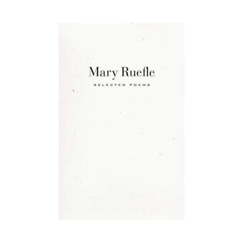 Selected Poems - 2nd Edition by  Mary Ruefle (Paperback), 1 of 2