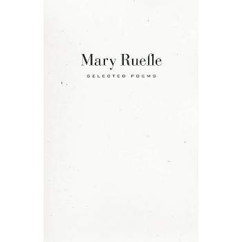 Selected Poems - 2nd Edition by  Mary Ruefle (Paperback)