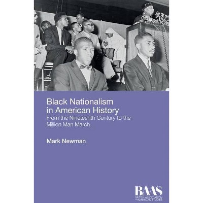 Black Nationalism in American History - (BAAS Paperbacks) by  Mark Newman (Paperback)