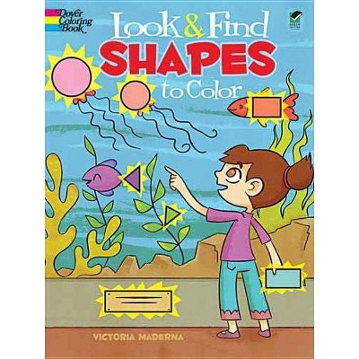 Look & Find Shapes to Color - (Dover Coloring Books) by  Victoria Maderna (Paperback)