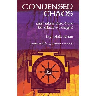 Condensed Chaos - by  Phil Hine (Paperback)