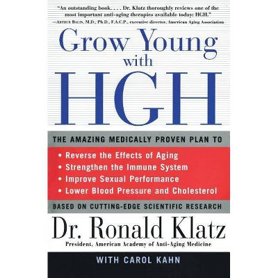 Grow Young with HGH - by  Ronald Klatz (Paperback)