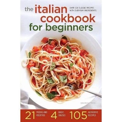 Italian Cookbook for Beginners - by  Salinas Press (Paperback)