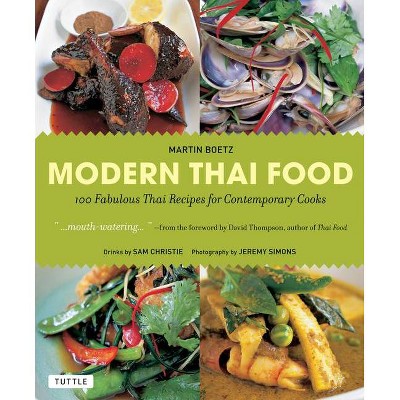 Modern Thai Food - by  Martin Boetz (Paperback)