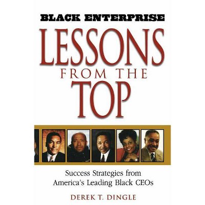 Lessons from the Top - (Black Enterprise Books) by  Dingle (Paperback)