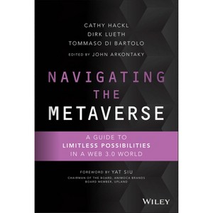 Navigating the Metaverse - by  Cathy Hackl & Dirk Lueth & Tommaso Di Bartolo (Hardcover) - 1 of 1