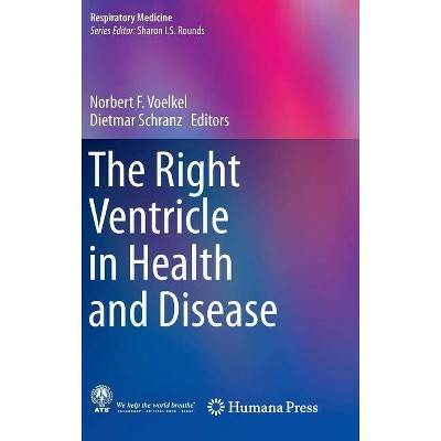 The Right Ventricle in Health and Disease - (Respiratory Medicine) by  Norbert F Voelkel & Dietmar Schranz (Hardcover)