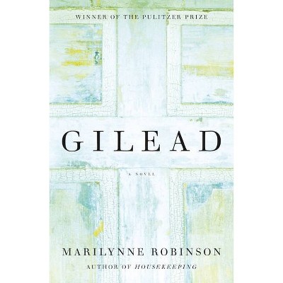 Gilead (Oprah's Book Club) - by  Marilynne Robinson (Hardcover)