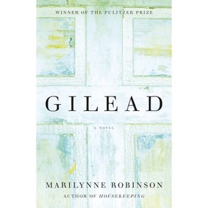 Gilead (Oprah's Book Club) - by  Marilynne Robinson (Hardcover) - 1 of 1