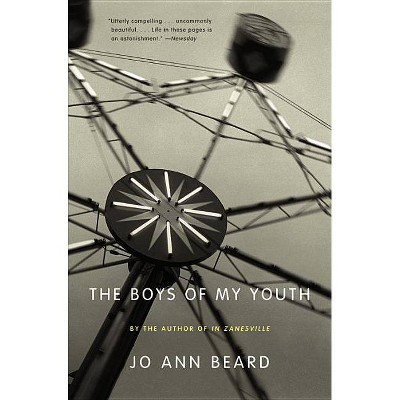 The Boys of My Youth - by  Jo Ann Beard (Paperback)
