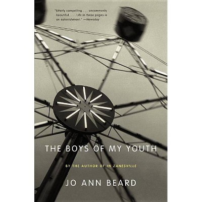 The Boys of My Youth - by  Jo Ann Beard (Paperback)