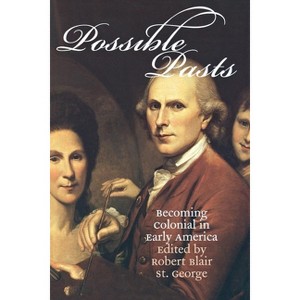 Possible Pasts - by  Robert Blair St George (Hardcover) - 1 of 1