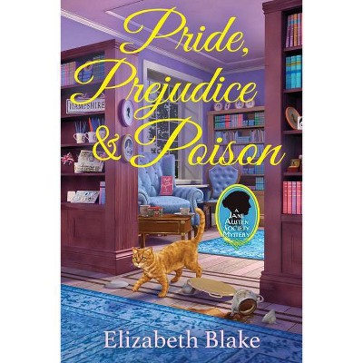 Pride, Prejudice and Poison - (A Jane Austen Society Mystery) by  Elizabeth Blake (Hardcover)