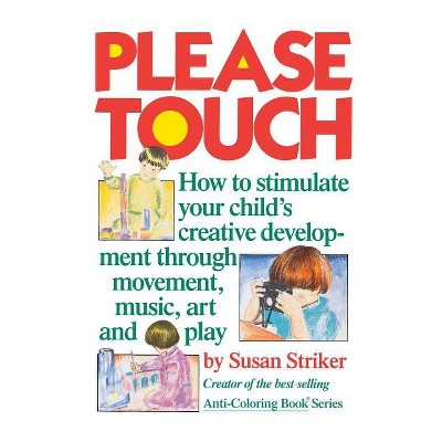 Please Touch - by  Susan Striker (Paperback)
