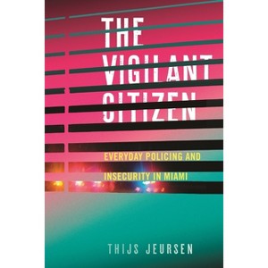 The Vigilant Citizen - by  Thijs Jeursen (Paperback) - 1 of 1