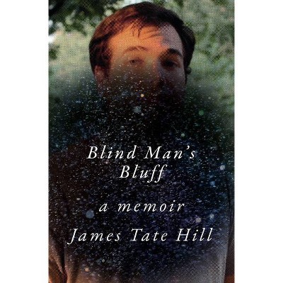 Blind Man's Bluff - by  James Tate Hill (Hardcover)