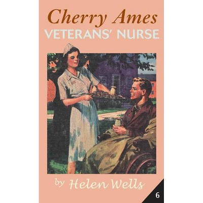 Cherry Ames, Veteran's Nurse - (Cherry Ames Nurse Stories) by  Helen Wells (Paperback)