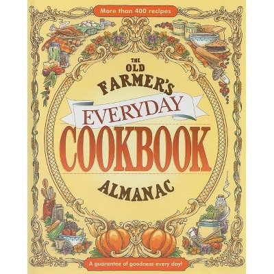 The Old Farmer's Almanac Everyday Cookbook - (Hardcover)