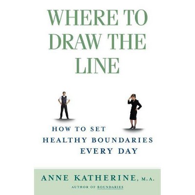 Where to Draw the Line - by  Anne Katherine (Paperback)