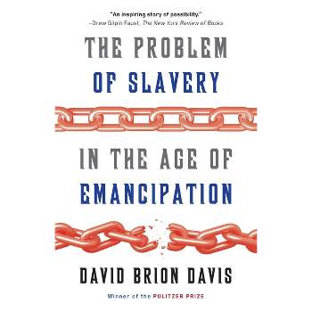 The Problem of Slavery in the Age of Emancipation - by  David Brion Davis (Paperback)