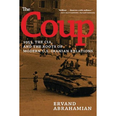 The Coup - by  Ervand Abrahamian (Paperback)